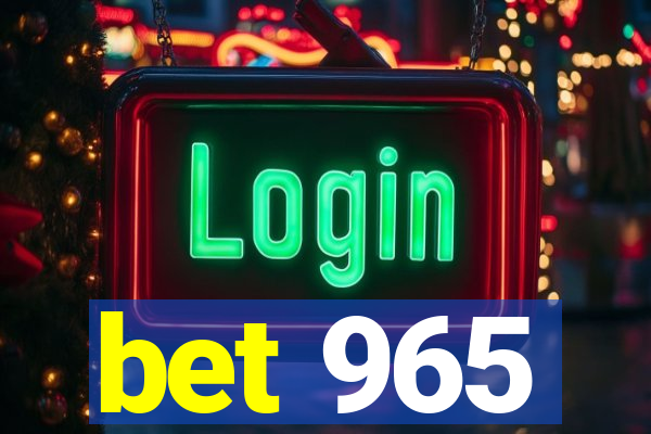 bet 965